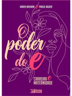 O Poder do E: Carreira e Maternidade