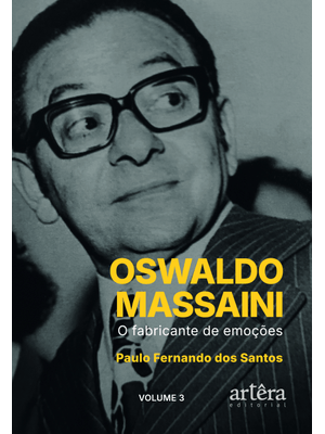 Oswaldo Massaini: o Fabricante de Emoções (Volume 3)