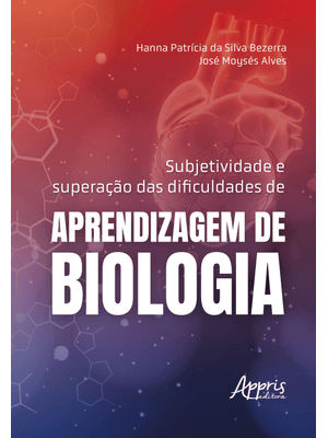Subjetividade e Superação das Dificuldades de Aprendizagem de Biologia