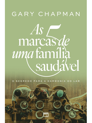 As 5 Marcas de Uma Família Saudável: o Segredo para a Harmonia do Lar