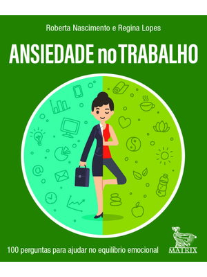 Ansiedade no Trabalho: 100 Perguntas para Ajudar no Equilíbrio Emocional