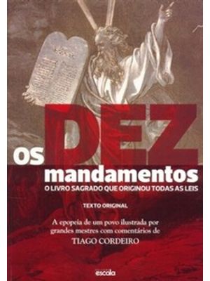 Os Dez Mandamentos: o Livro Sagrado Que Originou Todas as Leis