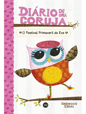 Diário de Uma Coruja 1: o Festival Primaveril da Eva
