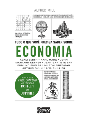 Tudo o Que Você Precisa Saber sobre Economia: Um Curso Intensivo sobre Dinheiro e Finanças