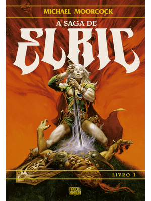 A Saga de Elric – Livro 1 (De 3)