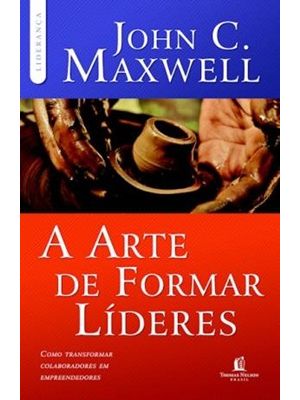 A Arte de Formar Líderes: Como Transformar Colaboradores em Empreendedores