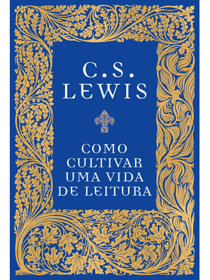 Como Cultivar Uma Vida de Leitura