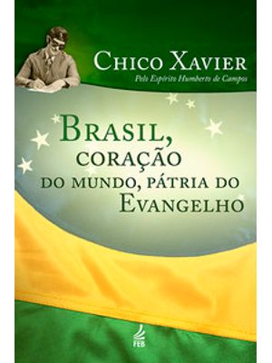 Brasil, Coração do Mundo, Pátria do Evangelho