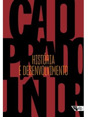 História e Desenvolvimento: a Contribuição da Historiografia para a Teoria e Prática do Desenvolvime
