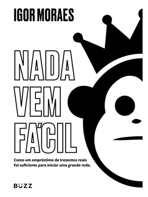 Nada Vem Fácil: Como Um Empréstimo de Trezentos Reais Foi Suficiente para Iniciar Uma Grande Rede