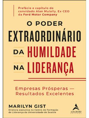 O Poder Extraordinário da Humildade na Liderança: Empresas Prósperas – Resultados Excelentes