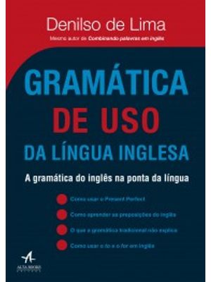 Gramática de Uso da Língua Inglesa: a Gramática do Inglês na Ponta da Língua