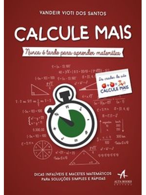 Calcule Mais: Nunca É Tarde para Aprender Matemática