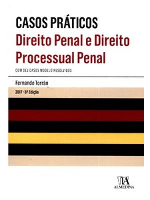 Casos Práticos: Direito Penal e Direito Processual Penal