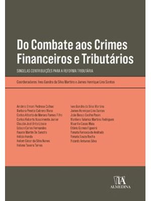 Do Combate Aos Crimes Financeiros e Tributários: Singelas Contribuições para a Reforma Tributária