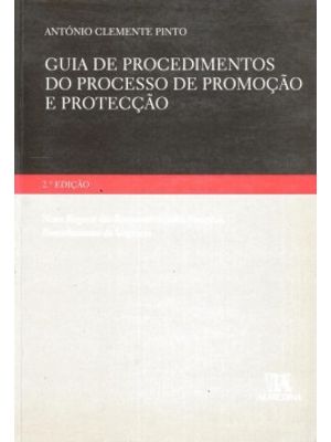 Guia de Procedimentos do Processo de Promoção e Protecção: Novo Regime das Responsabilidades Parenta