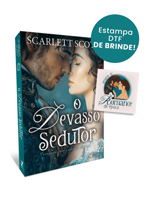 O Devasso Sedutor: Confraria dos Canalhas – Livro 3