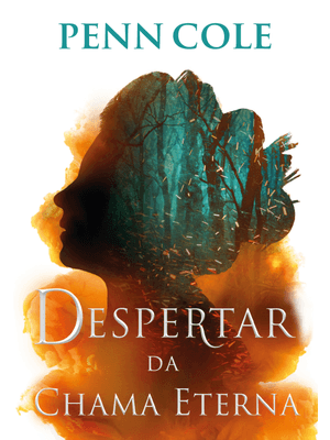 Despertar da Chama Eterna (Chama Eterna - Livro 1)