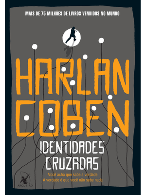 Identidades Cruzadas: Você Acha Que Sabe a Verdade. a Verdade É Que Você Não Sabe Nada.