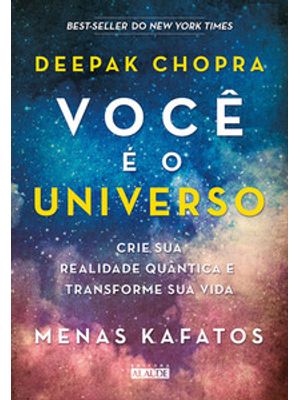 Você É o Universo: Crie Sua Realidade Quântica e Transforme Sua Vida