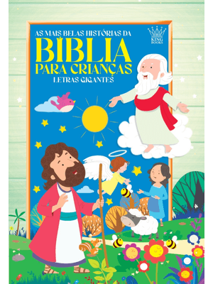 Bíblia Infantil Letras Grandes - as Mais Belas Histórias da Bíblia para Crianças