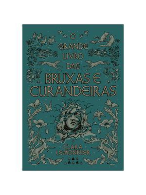 O Grande Livro das Bruxas e Curandeiras