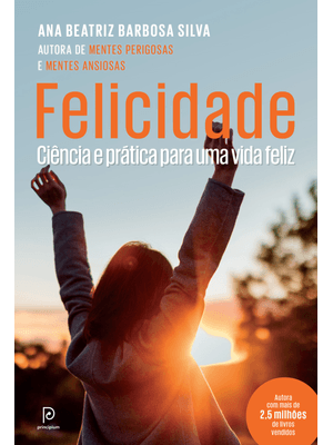 Felicidade: Ciência e Prática para Uma Vida Feliz