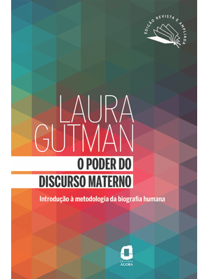 O Poder do Discurso Materno: Introdução À Metodologia da Biografia Humana