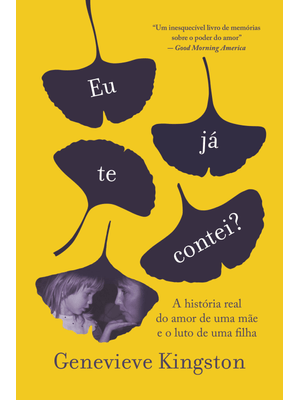 Eu Já Te Contei?: a História Real do Amor de Uma Mãe e o Luto de Uma Filha