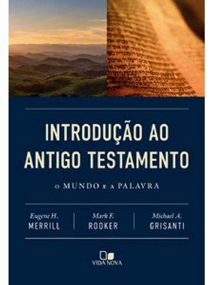 Introdução Ao Antigo Testamento: o Mundo e a Palavra
