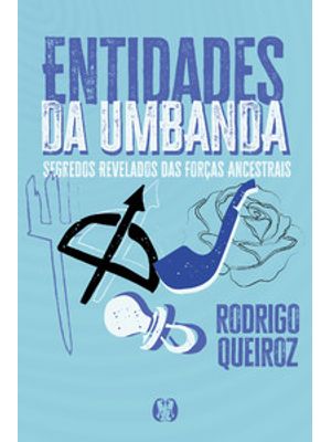 Entidades da Umbanda: Segredos Revelados das Forças Ancestrais