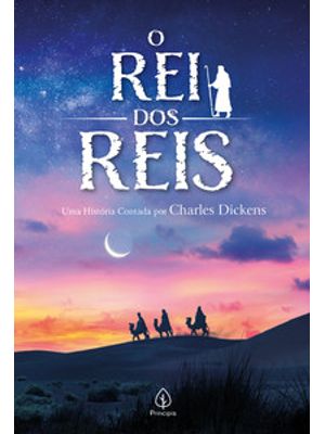 O Rei dos Reis: Uma História Contada por Charles Dickens