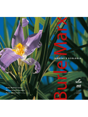 Burle Marx: Jardins e Ecologia