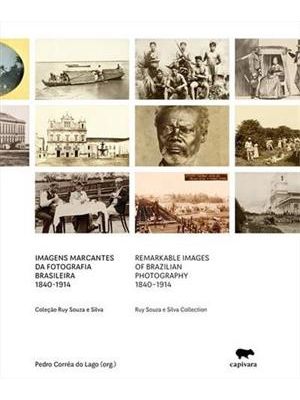 Imagens Marcantes da Fotografia Brasileira 1840-1914