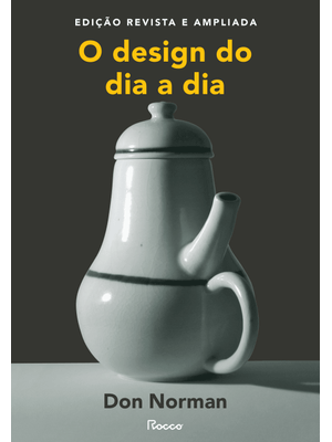 O Design do Dia a Dia: Edição Revista e Ampliada