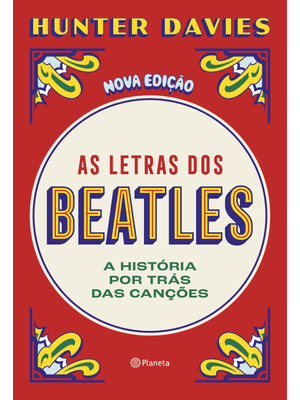 As Letras dos Beatles: a História por Trás das Canções