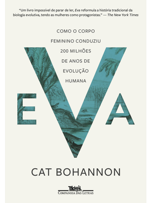 Eva: Como o Corpo Feminino Conduziu 200 Milhões de Anos de Evolução Humana