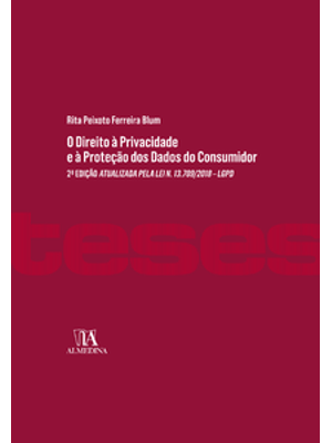 O Direito À Privacidade e a Proteção dos Dados do Consumidor: 2ª Edição Atualizada pela Lei N. 13.70
