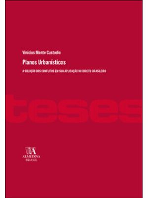 Planos Urbanísticos: a Solução dos Conflitos em Sua Aplicação no Direito Brasileiro