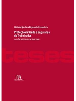 Proteção da Saúde e Segurança do Trabalhador: Influência do Direito Internacional