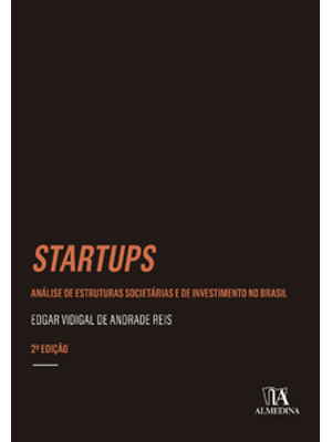 Startups: Análise de Estruturas Societárias e de Investimento no Brasil
