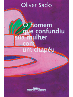 O Homem Que Confundiu Sua Mulher com Um Chapéu