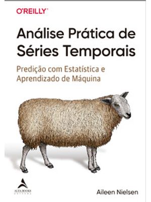 Análise Prática de Séries Temporais: Predição com Estatística e Aprendizado de Máquina