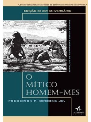 O Mítico Homem-Mês: Ensaios sobre Engenharia de Software