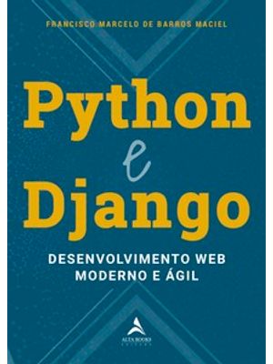 Python e Django: Desenvolvimento Web Moderno e Ágil