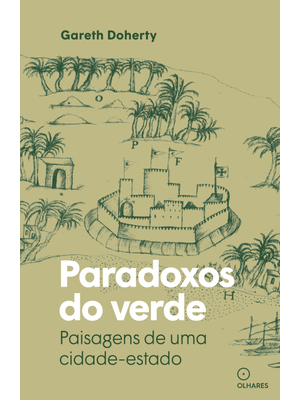 Paradoxos do Verde: Paisagens de Uma Cidade-Estado