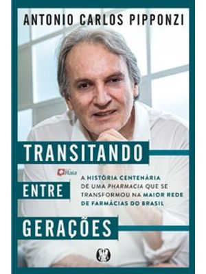 Transitando Entre Gerações: a História Centenária de Uma Pharmacia Que Se Transformou na Maior Rede
