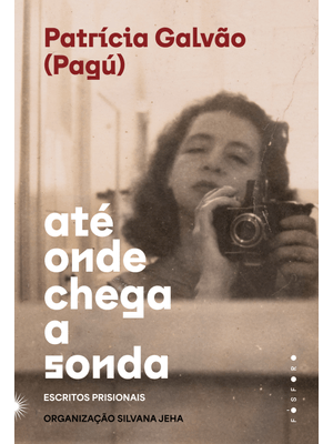 Até Onde Chega a Sonda: Escritos Prisionais
