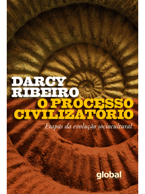 O Processo Civilizatório: Etapas da Evolução Sociocultural
