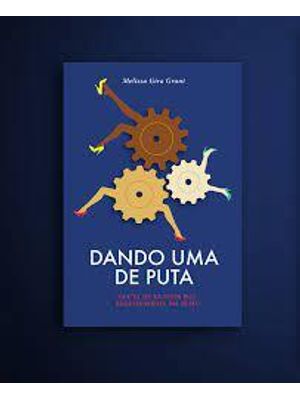 Dando Uma de Puta - a Luta de Classes das Profissionais do Sexo